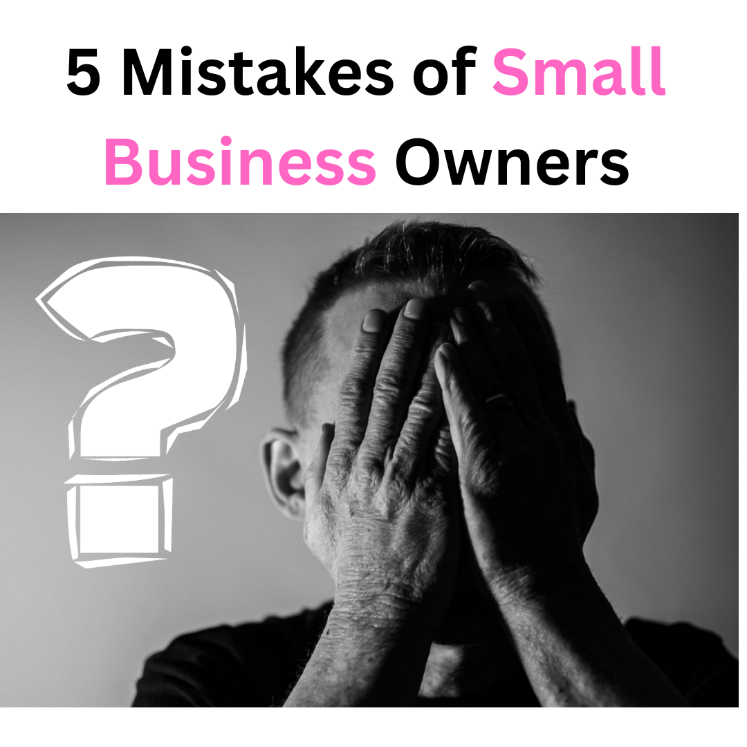 Mistakes Small Business Owners Make 5 Common Mistakes Small Business Owners Make When It Comes to Finances